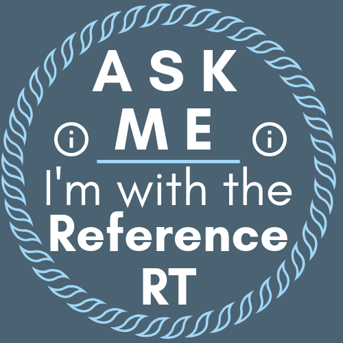 Ask Me - I'm with the Reference Round Table!
